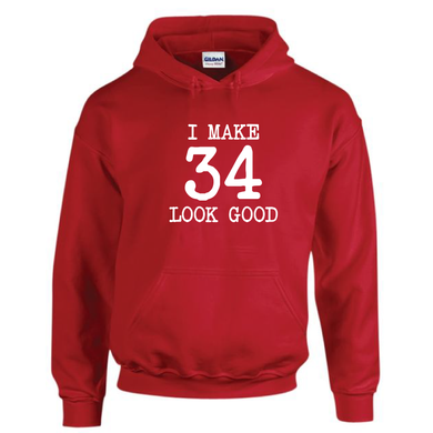 I Make 34 Look Good Funny Dirty Thirty Birthday Drawstring Hoodie Cotton Red Sweatshirt