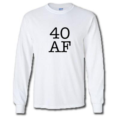 40 AF Turning Age 40 Funny 40th Birthday White Cotton T-Shirt