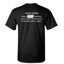 Load image into Gallery viewer, Penn Central Alfred E. Perlman If You Don't Like It Walk Short Sleeve T-shirt