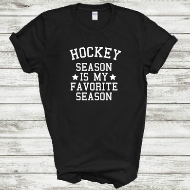 Hockey Season Is My Favorite Season Funny Sports Cotton T-ShirtHockey Season Is My Favorite Season Funny Sports Cotton T-Shirt