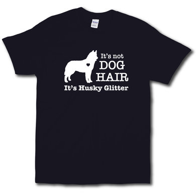 Its Not Dog Hair Its Husky Glitter Funny Dog Owner Black Cotton T-shirt