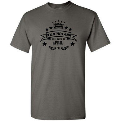 Kings Are Born In April Funny Happy Birthday Charcoal Grey Cotton Short Sleeve T-shirt