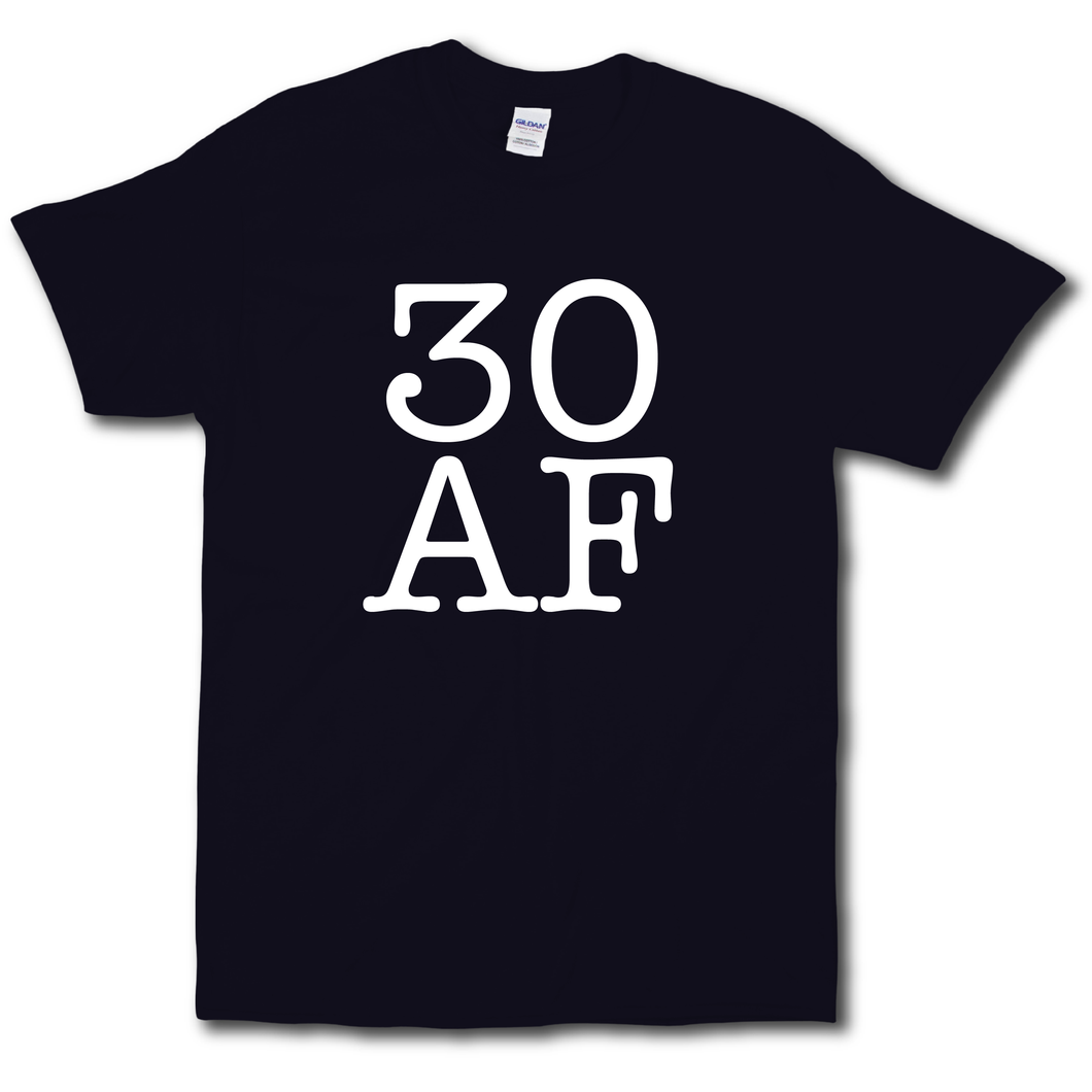 30 AF Turning Age 30 Funny 30th Birthday Short Sleeve Black Cotton T-Shirt