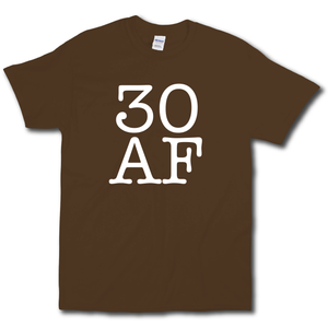 30 AF Turning Age 30 Funny 30th Birthday Short Sleeve Brown Cotton T-Shirt