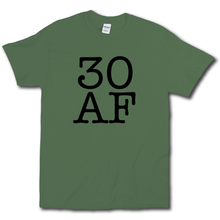 Load image into Gallery viewer, 30 AF Turning Age 30 Funny 30th Birthday Short Sleeve Military Green Cotton T-Shirt
