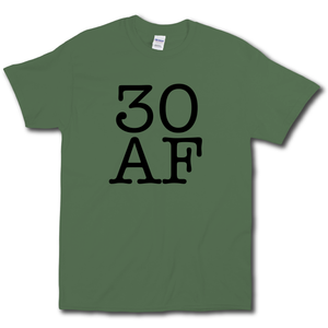 30 AF Turning Age 30 Funny 30th Birthday Short Sleeve Military Green Cotton T-Shirt