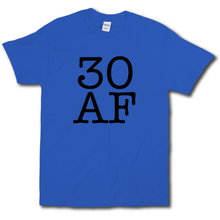 Load image into Gallery viewer, 30 AF Turning Age 30 Funny 30th Birthday Short Sleeve Royal Cotton T-Shirt
