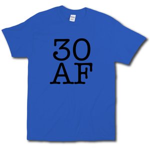 30 AF Turning Age 30 Funny 30th Birthday Short Sleeve Royal Cotton T-Shirt