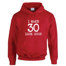 Load image into Gallery viewer, I Make 30 Look Good Funny Dirty Thirty Birthday Drawstring Hoodie Cotton Red Sweatshirt
