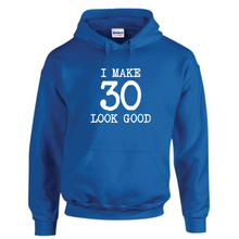 Load image into Gallery viewer, I Make 30 Look Good Funny Dirty Thirty Birthday Drawstring Hoodie Cotton Royal Sweatshirt
