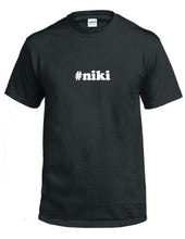 Load image into Gallery viewer, #niki T-shirt Hashtag Niki Funny Gift Black White Cotton Tee Shirt
