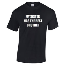 Load image into Gallery viewer, My Sister Has The Best Brother T-shirt Funny Gift Sibling Tee Shirt S - 5X
