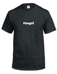 #nagel T-shirt Hashtag Nagel Funny Gift Black White Cotton Tee Shirt