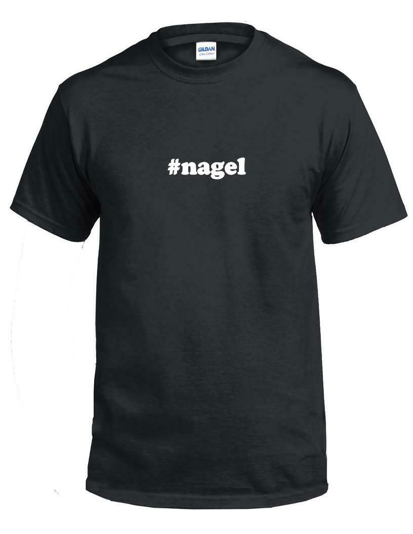 #nagel T-shirt Hashtag Nagel Funny Gift Black White Cotton Tee Shirt