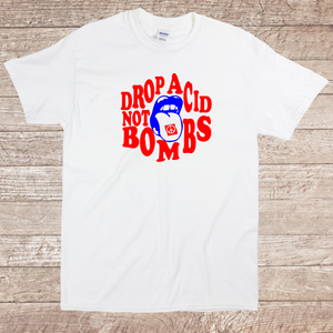 Drop Acid Not Bombs Anti-War Movement Peace Funny Tongue Out 100% Cotton Shirt