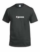 Load image into Gallery viewer, #peen T-shirt Hashtag Peen Funny Gift White Black Cotton Tee Shirt
