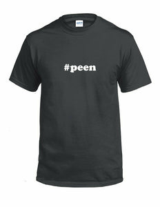 #peen T-shirt Hashtag Peen Funny Gift White Black Cotton Tee Shirt