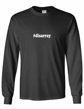 Load image into Gallery viewer, #disarray T-shirt Hashtag Disarray Funny Present Black Long Sleeve Tee Shirt
