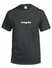 Load image into Gallery viewer, #opie Hashtag Opie Funny Gift White Black Cotton Tee Shirt

