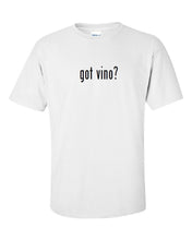 Load image into Gallery viewer, Got Vino ?  Cotton T-Shirt Shirt Solid Black White Funny Gift S M L XL 2XL 3XL
