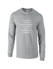 Load image into Gallery viewer, Ruth Bader Ginsburg Quote Tee Real Enduring Change Happens  Long Sleeve T-shirt
