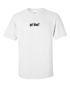 Got Blow ? Men's Cotton T-Shirt Shirt Solid Black White Funny Gift S - 5XL