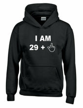 Load image into Gallery viewer, I am 29 Plus Middle Finger Hoodie 30th Birthday Gift Hoodie Hooded Sweatshirt
