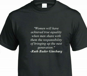 Ruth Bader Ginsburg Quote Tee Women True Equality Court Politics Liberal T-shirt