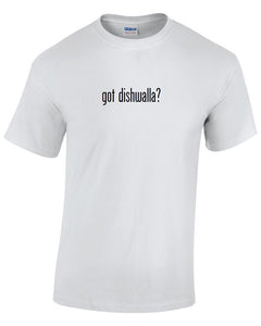 Got Dishwalla ? Cotton T-Shirt Shirt Solid Black White Funny Gift S - 5XL