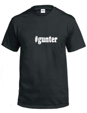 Load image into Gallery viewer, #gunter T-shirt Hashtag gunter Funny Gift Black White Cotton Tee Shirt
