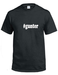 #gunter T-shirt Hashtag gunter Funny Gift Black White Cotton Tee Shirt