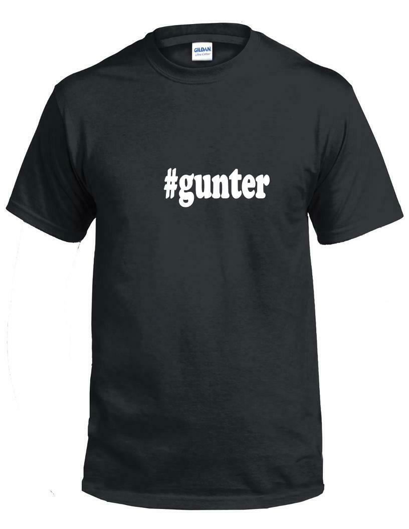 #gunter T-shirt Hashtag gunter Funny Gift Black White Cotton Tee Shirt