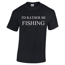 Load image into Gallery viewer, I&#39;d Rather Be Fishing Cotton Solid Black White Funny T-shirt Shirt S - 5XL
