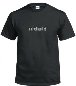 Got schnoodle ? Funny T-shirt Funny White Black Cotton Tee Shirt