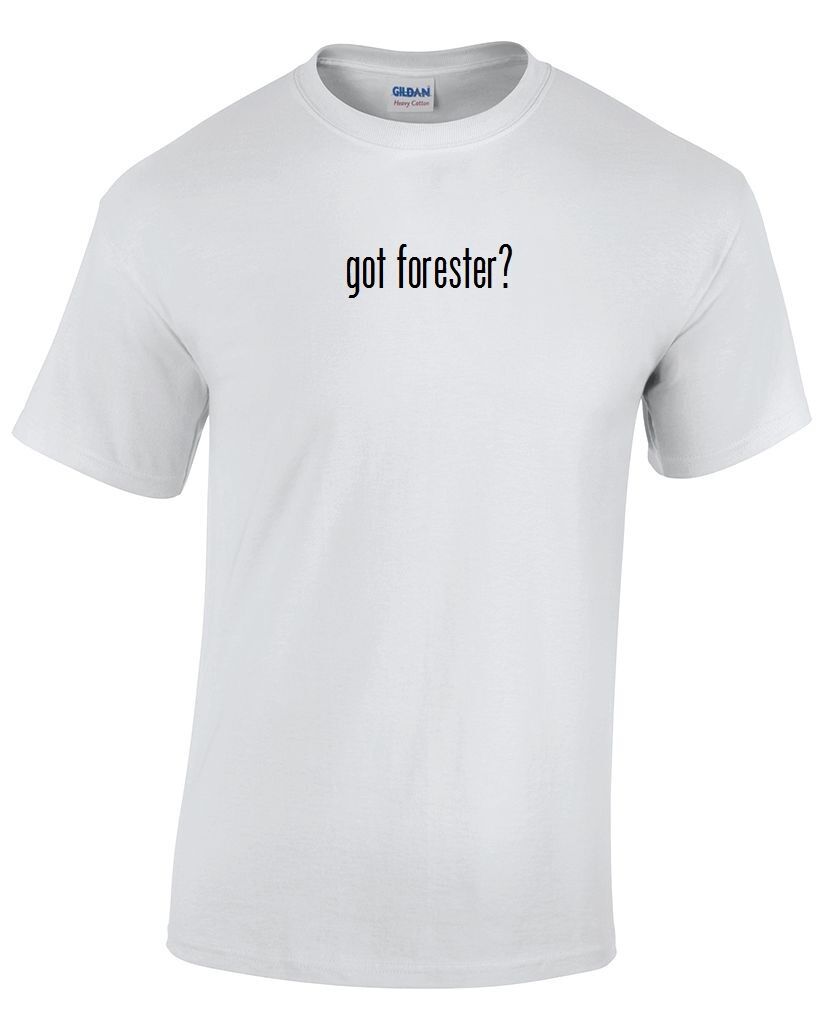 Got Forester ? Cotton T-Shirt Shirt Solid Black White Funny Gift S - 5XL Subaru