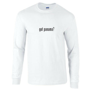 Got Panama ? Funny Gift T-Shirt Black White Long Sleeve Tee Shirt S-5XL