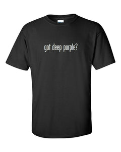 Got Deep Purple? Cotton T-Shirt Shirt Black White Funny Gift S - 5XL