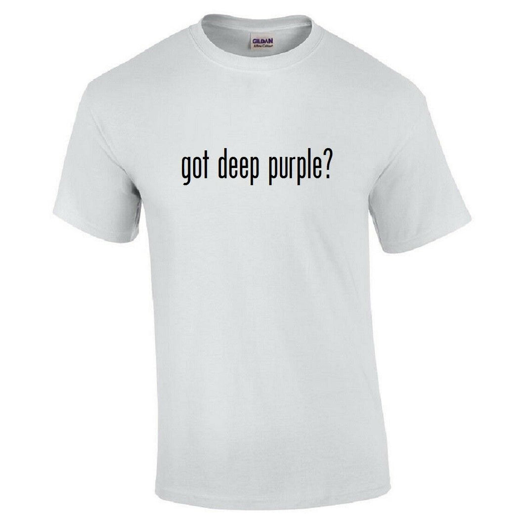 Got Deep Purple? Cotton T-Shirt Shirt Black White Funny Gift S - 5XL