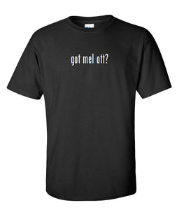 Got Mel Ott ? Cotton T-Shirt Shirt Solid Black White Funny Joke Gift S -5XL