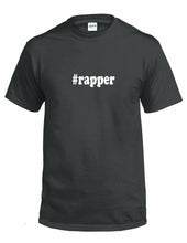 Load image into Gallery viewer, #rapper Hashtag #rapper Funny Gift White Black Cotton Tee Shirt
