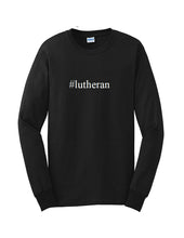 Load image into Gallery viewer, #lutheran Funny Hashtag Long Sleeve T-shirt Religion Christ Jesus Church Tee
