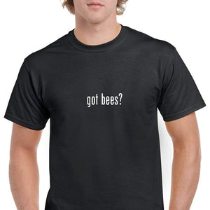 got bees ? 100% cotton T-Shirt Tee Shirt Gildan Black White Funny Gift S-5XL