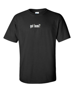 Got Hemi ? Men's Cotton T-Shirt Shirt Solid Black White Funny Dodge S - 5XL