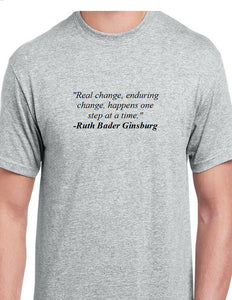 Ruth Bader Ginsburg Quote Tee Real Enduring Change Happens Liberal T-shirt