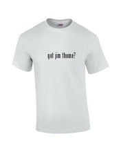 Load image into Gallery viewer, Got Jim Thome ? T-shirt Black White Funny Cotton Gift Tee Shirt S-5XL
