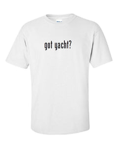 Got Yacht ?  Cotton T-Shirt Shirt Solid Black White Funny Gift S M L XL 2XL 3XL