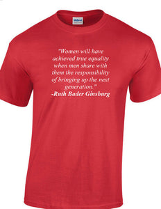 Ruth Bader Ginsburg Quote Tee Women True Equality Court Politics Liberal T-shirt