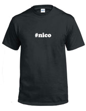 Load image into Gallery viewer, #nico T-shirt Hashtag Nico Funny Gift Black White Cotton Tee Shirt
