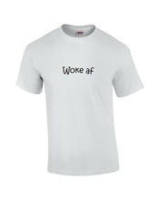 Load image into Gallery viewer, Woke AF Cotton T-Shirt Black White Funny Millennial Gift Tee Shirt S-5XL
