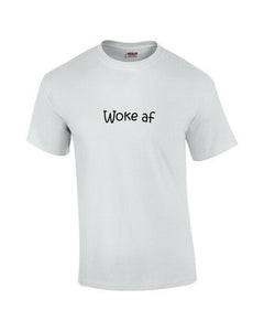 Woke AF Cotton T-Shirt Black White Funny Millennial Gift Tee Shirt S-5XL